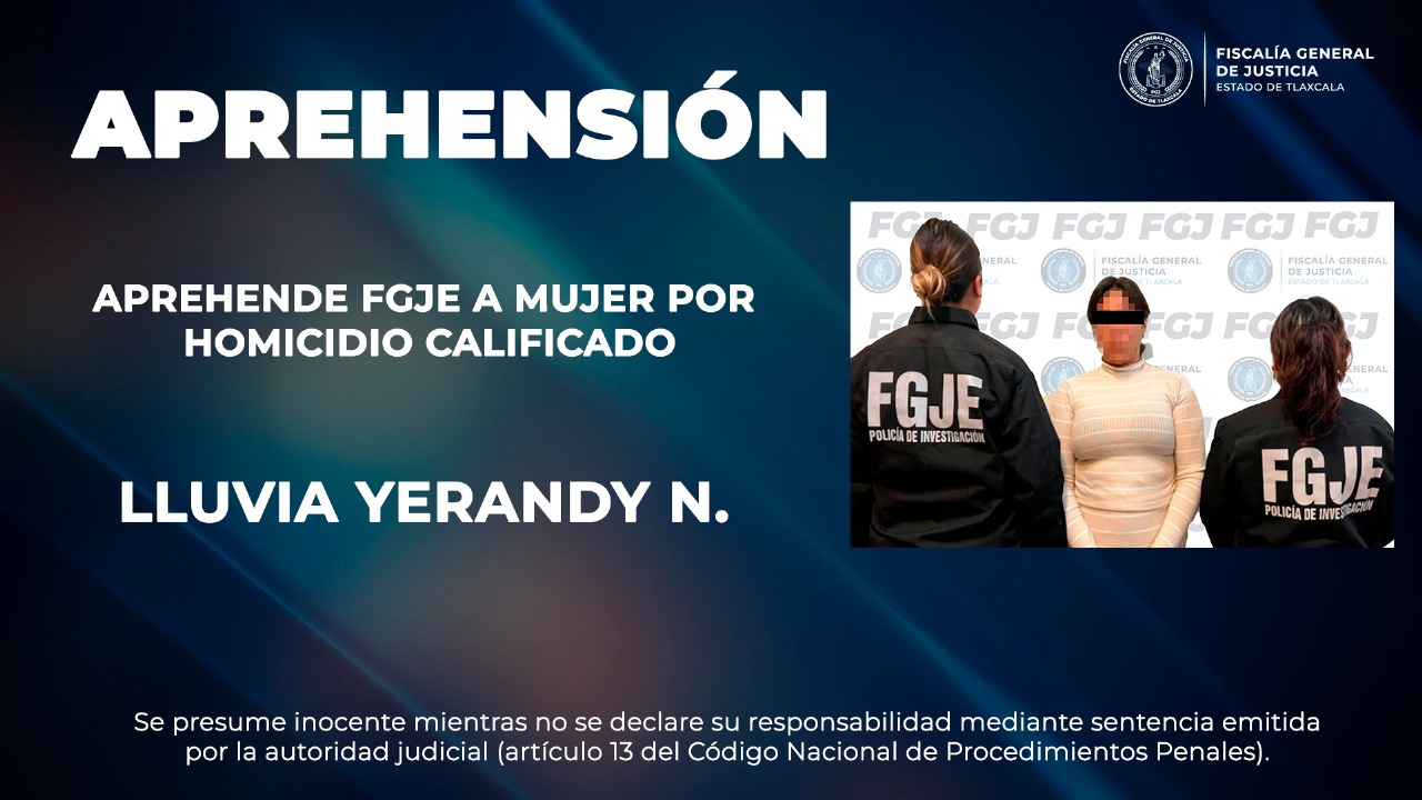Aprehende FGJE a mujer por homicidio calificado